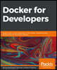 Docker for Developers: Develop and run your application with Docker containers using DevOps tools for continuous delivery