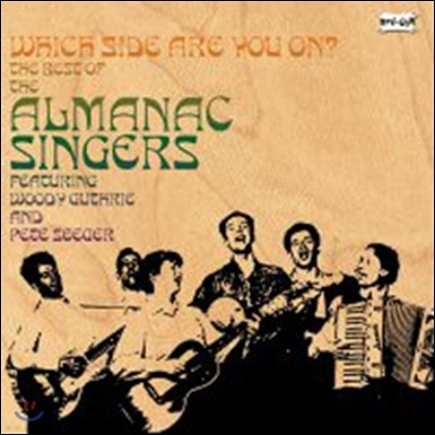 Almanac Singers - Which Side Are You On?: The Best Of