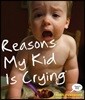 Reasons My Kid Is Crying