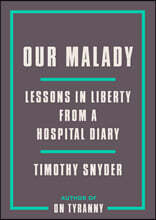 Our Malady: Lessons in Liberty from a Hospital Diary