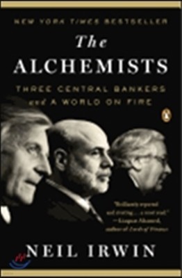 The Alchemists: Three Central Bankers and a World on Fire