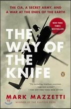 The Way of the Knife: The Cia, a Secret Army, and a War at the Ends of the Earth