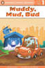 Muddy, Mud, Bud