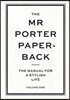 The Mr. Porter Paperback, Volume 1: The Manual for a Stylish Life