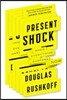 Present Shock: When Everything Happens Now