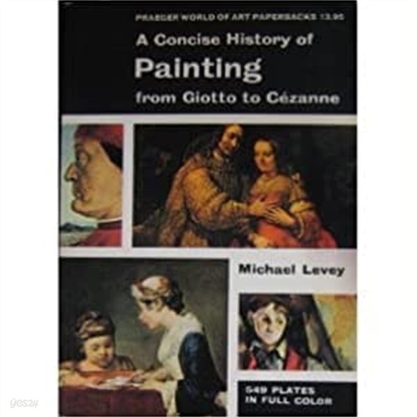 A Concise History of Painting:  from Giotto to  Illustrated by 549 Plates in full Color [Paperback ? 1 1월 1966] 