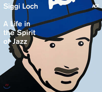 Siggi Loch (지그프리드 로흐) - A Life in The Spirit of Jazz 