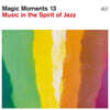 2020 ACT 레이블 베스트 재즈 트랙 모음집 (Magic Moments 13 - Music In The Spirit of Jazz)