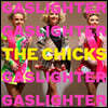 Dixie Chicks (딕시 칙스) - 5집 Gaslighter [LP]