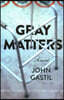 Gray Matters