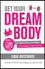 Get Your Dream Body: The EASIEST Way to Lose Weight FAST & Keep It Off FOREVER (You Have NEVER Tried A Weight Loss Plan Like This)!