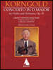 Erich Korngold: Violin Concerto in D Major, Op. 35 - Critical Edition - Fingerings and Bowings by Jascha Heifetz, Edited by Endre Granat