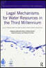 Legal Mechanisms for Water Resources in the Third Millennium