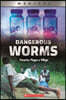 Dangerous Worms: Parasites Plague a Villate (Xbooks)