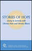 Stories of Hope: Living in Serenity with Chronic Pain and Chronic Illness