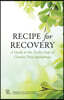 Recipe for Recovery: A Guide to the Twelve Steps of Chronic Pain Anonymous