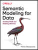 Semantic Modeling for Data: Avoiding Pitfalls and Breaking Dilemmas