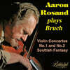 Aaaron Rosand 브루흐: 바이올린 협주곡, 스코틀랜드 환상곡 - 아론 로잔드 (plays Max Bruch)
