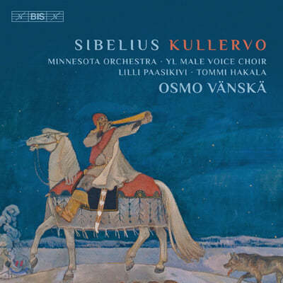 Osmo Vanska 시벨리우스: 쿨레르보 교향곡 - 오스모 벤스케 (Sibelius: Kullervo Op.7)