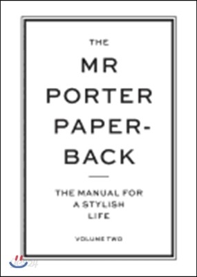 The MR Porter Paperback, Volume 2: The Manual for a Stylish Life