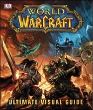 World of Warcraft The Ultimate Visual Guide