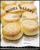 The Model Bakery Cookbook: 75 Favorite Recipes from the Beloved Napa Valley Bakery
