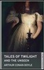 Tales of Twilight and the Unseen: Annotated Edition