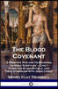 The Blood Covenant: A Primitive Rite and Its Bearings on Bible Scripture - Early Christian Blood Rituals, and Their Symbolism with Jesus C