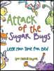 Attack of the Sugar Bugs: Little Man Time for Bed
