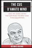 The Cus D'Amato Mind: Learn The Simple Secrets That Took Boxers Like Mike Tyson To Greatness