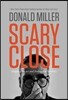 Scary Close: Dropping the Act and Finding True Intimacy