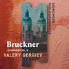Valery Gergiev 브루크너: 교향곡 6번 (Bruckner: Symphony WAB106)
