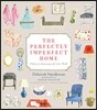 The Perfectly Imperfect Home: How to Decorate & Live Well