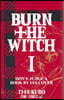 BURN THE WITCH   1
