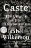 Caste: The Origins of Our Discontents