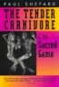 Tender Carnivore and the Sacred Game
