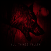 All Things Fallen - All Things Fallen (CD)