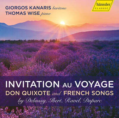 Giorgos Kanaris 여행으로의 초대 - 드뷔시, 이베르, 라벨, 뒤파르크의 프랑스 가곡 (Debussy / Ibert / Ravel / Duparc : Invitation au voyage)