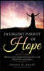 In Urgent Pursuit of Hope: My Journey from Codependent Captivity to a Life Full of Favor and Freedom