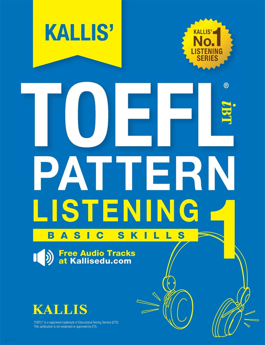 KALLIS&#39; TOEFL iBT Pattern Listening 1: Basic Skills (College Test Prep 2016 + Study Guide Book + Practice Test + Skill Building - TOEFL iBT 2016)