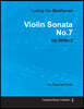Violin Sonata - No. 7 - Op. 30/No. 2 - For Piano and Violin: With a Biography by Joseph Otten
