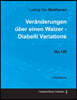 Ludwig Van Beethoven - Veranderungen uber einen Walzer - Diabelli Variations - Op. 120 - A Full Score: With a Biography by Joseph Otten