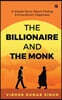 The Billionaire and the Monk: A Simple Story About Finding Extraordinary Happiness