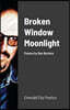 Broken Window Moonlight: Emerald City Poetics