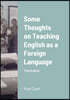 Some Thoughts on Teaching English as a Foreign Language: Third Edition