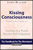 Kissing Consciousness - Volume I: Inviting in a World Beyond Self-Judgement