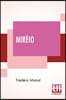 Mireio: A Provencal Poem Translated By Harriet Waters Preston