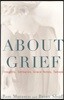 About Grief: Insights, Setbacks, Grace Notes, Taboos