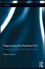 Negotiating the Mediated City