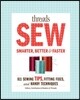 Threads Sew Smarter, Better & Faster: 894 Sewing Tips, Fitting Fixes, and Handy Techniques